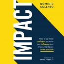 Impact: How to be more confident, increase your influence and know what to say under pressure Audiobook