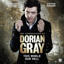 The Confessions of Dorian Gray 1.1: This World Our Hell Audiobook