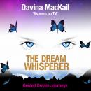 The Dream Whisperer: Unlock the Power of Your Dreams Audiobook