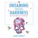 Dreaming Through Darkness Audiobook