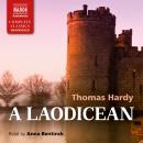 A Laodicean; or, The Castle of the De Stancys. A Story of Today Audiobook