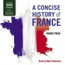 A Concise History of France Audiobook