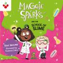 Maggie Sparks and the School of Slime Audiobook