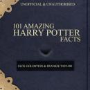 101 Amazing Harry Potter Facts Audiobook