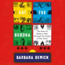 Eat the Buddha: The Story of Modern Tibet Through the People of One Town Audiobook