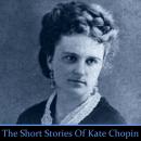 Kate Chopin - the Short Stories