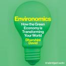 A Environomics: How the Green Economy is Transforming Your World Audiobook
