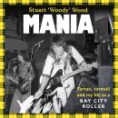 Mania: Tartan, Turmoil and My Life as a Bay City Roller Audiobook
