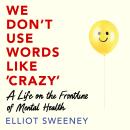 We Don't Use Words Like 'Crazy': On the Frontline of Mental Health Audiobook