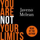 You Are Not Your Limits: Introduction by Ben Shephard Audiobook