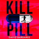 Kill Pill: The killer opioid crisis thriller Audiobook