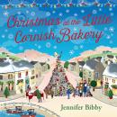 Christmas at the Little Cornish Bakery: Escape to the cosy village of Polcarrow this festive season Audiobook