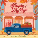 Apple of My Eye: The perfect rivals-to-lovers romance for pumpkin spice season Audiobook