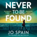 Never To Be Found: The stunning new thriller from the no.1 bestseller Audiobook