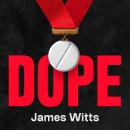 Dope: How the cheats stay one step ahead, and what's being done to stop them Audiobook