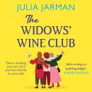 The Widows' Wine Club - The BRAND NEW funny, warm debut novel from Julia Jarman for summer 2023 (Unabridged) Audiobook