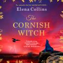 The Cornish Witch - A BRAND NEW utterly spellbinding historical novel from Elena Collins (Unabridged) Audiobook