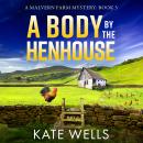 Body by the Henhouse - Malvern Farm Mysteries (Unabridged) Audiobook