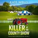 Killer at the County Show - The Malvern Mysteries  (Unabridged) Audiobook