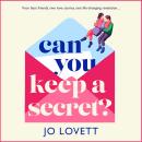Can You Keep A Secret? - For best friends, two love stories, one life changing revalation... (Unabridged) Audiobook