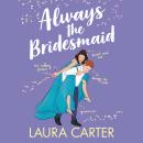 Always the Bridesmaid Audiobook