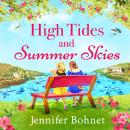 High Tides and Summer Skies - A heartwarming, uplifting story of friendship from Jennifer Bohnet for summer 2023 (Unabridged) Audiobook