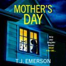 Mother's Day - A completely addictive psychological thriller from T J Emerson for 2026 (Unabridged) Audiobook