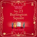 No. 23 Burlington Square - The BRAND NEW beautifully heart-warming, charming historical book club read from Jenni Keer for 2023 (Unabridged) Audiobook