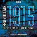 First World War: 1915: Voices from the BBC Archives Audiobook