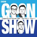 The Goon Show, Compendium 10 (series 9, Part 1): The classic BBC radio comedy series Audiobook