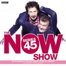 The Now Show: Series 45: Six episodes of the BBC Radio 4 topical comedy