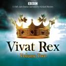 Vivat Rex: Volume 2: Landmark drama from the BBC Radio Archive Audiobook