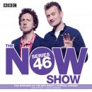 The Now Show: Series 46, Six episodes of the BBC Radio 4 topical comedy Audiobook