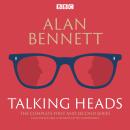 The Complete Talking Heads: The classic BBC Radio 4 monologues plus A Woman of No Importance Audiobook
