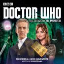 Doctor Who: The Memory of Winter: A 12th Doctor Audio Original Audiobook