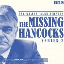 The Missing Hancocks Series 2: Five new recordings of classic 'lost' scripts Audiobook
