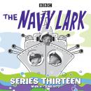 Navy Lark: Collected Series 13: 13 episodes of the classic BBC radio sitcom, Laurie Wyman