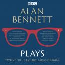 Alan Bennett: Plays: BBC Radio dramatisations Audiobook