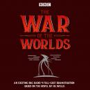 The War of the Worlds: BBC Radio 4 full-cast dramatisation Audiobook