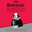 Classic BBC Radio Shakespeare: Romances: The Winter's Tale; Pericles; The Tempest, William Shakespeare