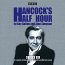 Hancock's Half Hour: Series 6: 19 episodes of the classic BBC Radio comedy series Audiobook