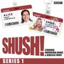 Shush!: The BBC Radio 4 sitcom, Rebecca Front, Joseph Millson, Morwenna Banks