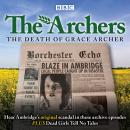 The Archers: The Death of Grace Archer: BBC Radio 4 full-cast dramatisation Audiobook