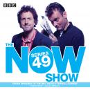 The Now Show Series 49: The BBC Radio 4 topical comedy panel show Audiobook
