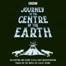 Journey to the Centre of the Earth: BBC Radio 4 full-cast dramatisation Audiobook