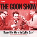The Goon Show: Volume 33: Four episodes of the anarchic BBC radio comedy Audiobook