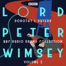 Lord Peter Wimsey: BBC Radio Drama Collection Volume 2: Four BBC Radio 4 full-cast dramatisations Audiobook