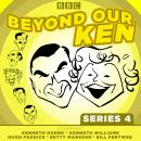 Beyond Our Ken: Complete Series 4 Audiobook