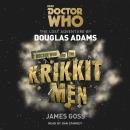 Doctor Who and the Krikkitmen: 4th Doctor Novel, James Goss, Douglas Adams
