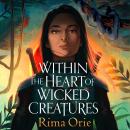 Within the Heart of Wicked Creatures Audiobook